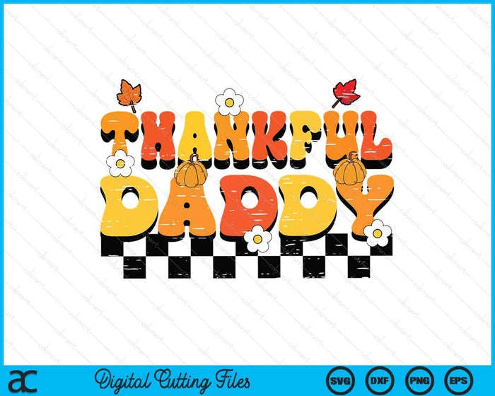 Thankful Daddy Retro Groovy Thanksgiving Fall SVG PNG Digital Printable Files