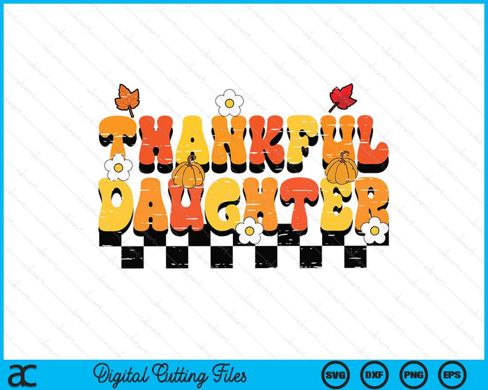 Thankful Daughter Retro Groovy Thanksgiving Fall SVG PNG Digital Printable Files