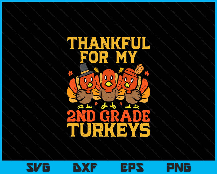 Thankful For My 2nd Grade Turkeys Teacher Thanksgiving SVG PNG Digital Cutting Files