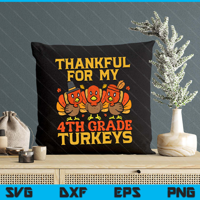 Thankful for my 4th grade turkeys teacher Thanksgiving SVG cut file