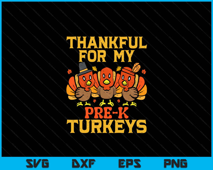 Thankful For My Pre-K Turkeys Teacher Thanksgiving SVG PNG Digital Cutting Files