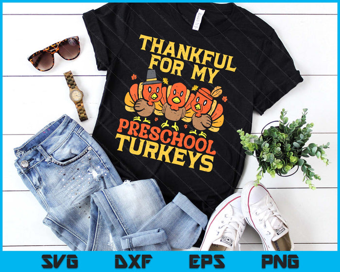 Thankful For My Preschool Turkeys Teacher Thanksgiving SVG PNG Digital Cutting Files