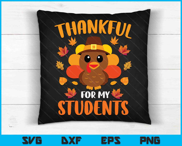 Dankbaar voor mijn studenten grappige leraar Thanksgiving SVG PNG digitale snijbestanden