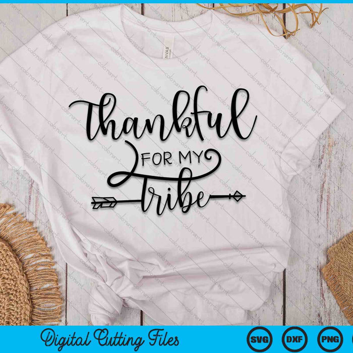 Thankful For My Tribe Thanksgiving SVG PNG Digital Cutting Files