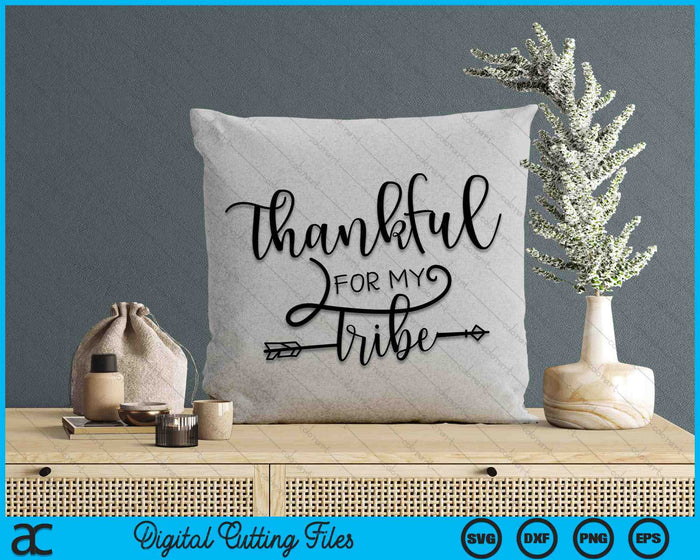 Thankful For My Tribe Thanksgiving SVG PNG Digital Cutting Files