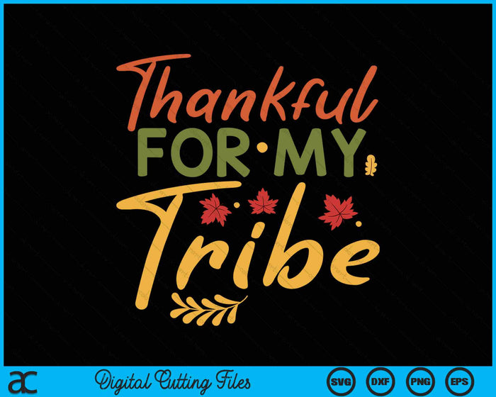 Thankful For My Tribe Thanksgiving Halloween Costume SVG PNG Digital Cutting File