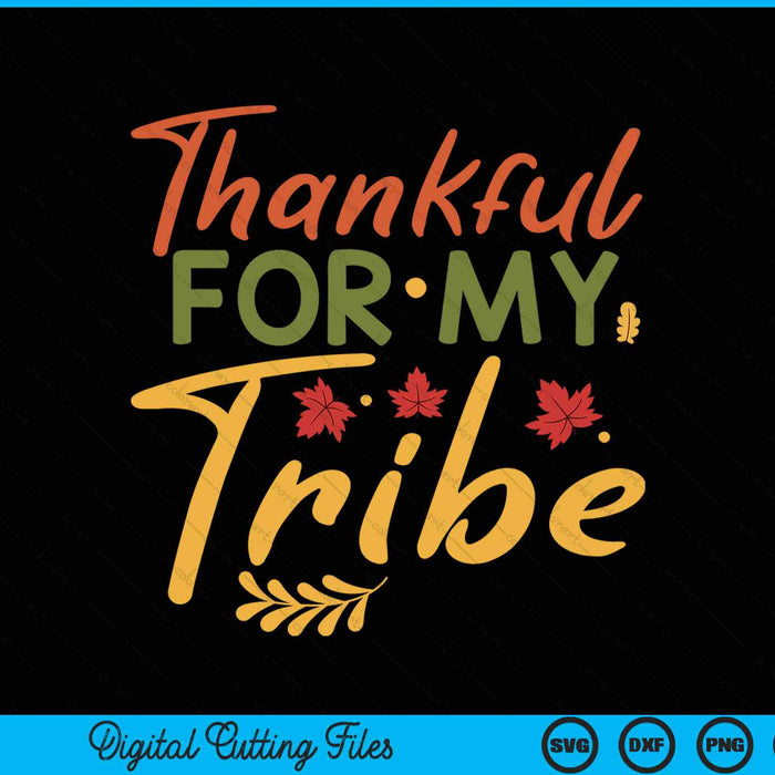 Thankful for my tribe Thanksgiving Halloween costume SVG cut file