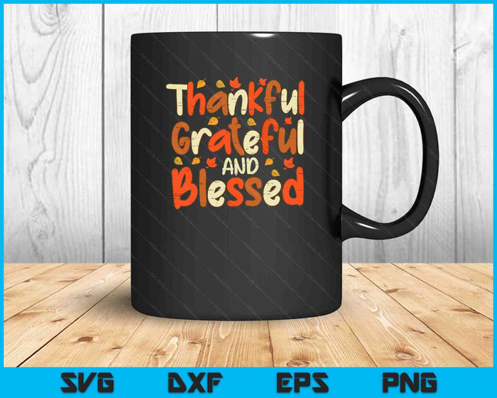 Thankful Grateful And Blessed Thanksgiving SVG PNG Digital Printable Files