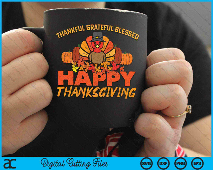 Thankful Grateful Blessed Happy Thanksgiving Turkey SVG PNG Digital Cutting Files