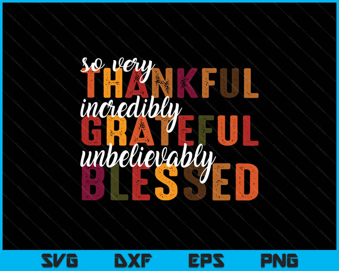 Thankful Grateful Blessed Thankful Blessed Tee Thanksgiving SVG PNG Digital Printable Files