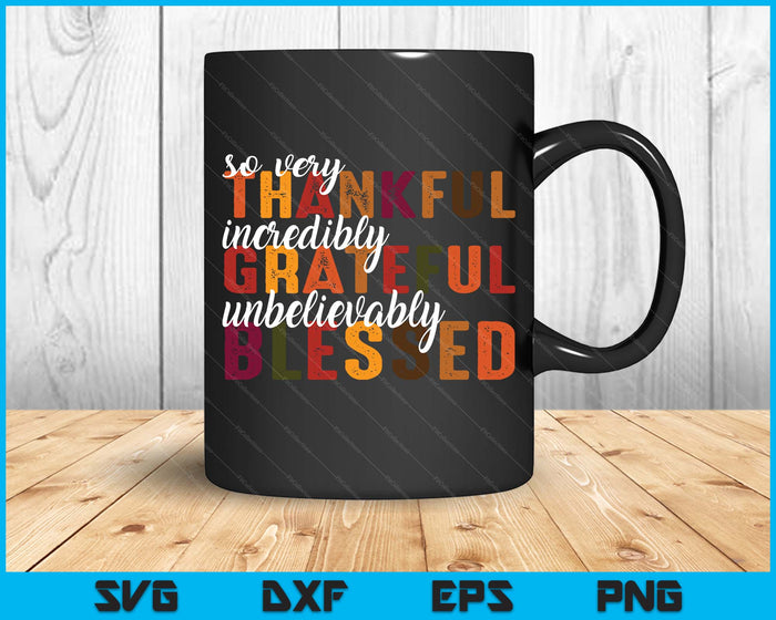 Thankful Grateful Blessed Thankful Blessed Tee Thanksgiving SVG PNG Digital Printable Files