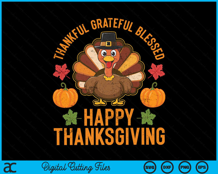 Thankful Grateful Blessed Turkey Women Happy Thanksgiving SVG PNG Digital Cutting File