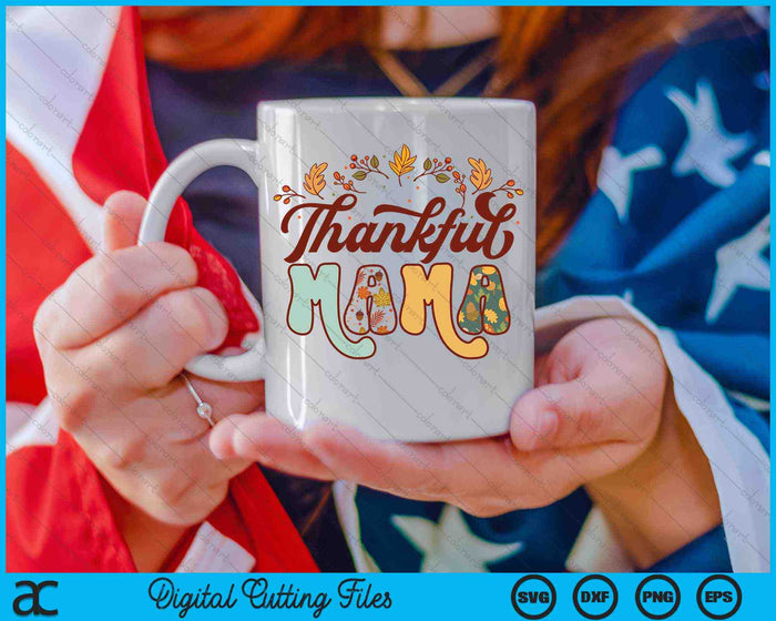 Thankful Mama Thanksgiving SVG PNG Digital Cutting Files