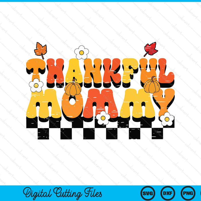 Thankful mommy retro groovy Thanksgiving fall SVG cut file
