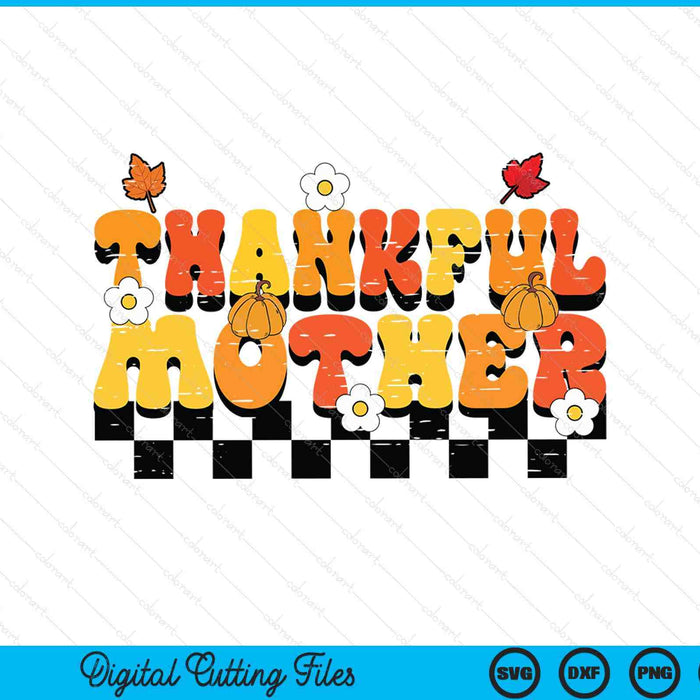 Thankful mother retro groovy Thanksgiving fall SVG cut file