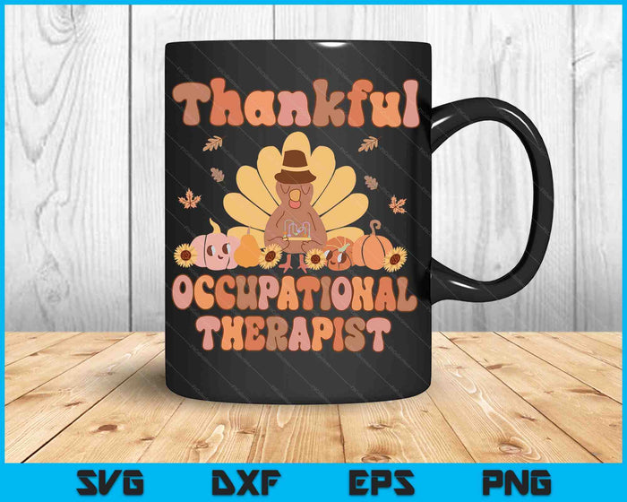Thankful Occupational Therapist Thanksgiving SVG PNG Digital Cutting Files