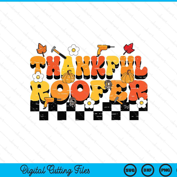 Thankful Roofer Retro Groovy Thanksgiving Fall SVG PNG Digital Printable Files