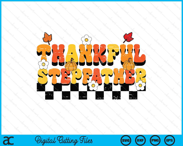 Thankful Stepfather Retro Groovy Thanksgiving Fall SVG PNG Digital Printable Files