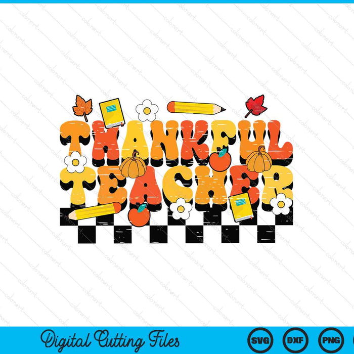 Thankful teacher retro groovy Thanksgiving fall SVG cut file