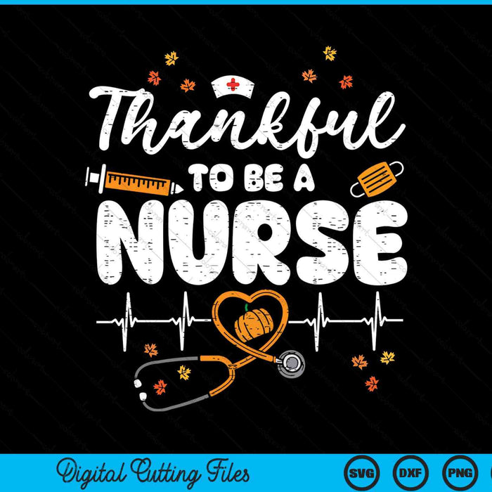 Thankful To Be A Nurse Thanksgiving Scrub Top Fall RN SVG PNG Digital Printable Files