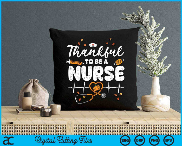 Thankful To Be A Nurse Thanksgiving Scrub Top Fall RN SVG PNG Digital Printable Files