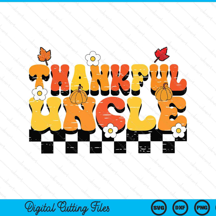 Thankful uncle retro groovy Thanksgiving fall SVG cut file