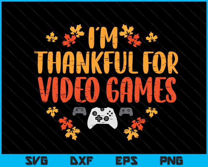 Ik ben dankbaar videogames Thanksgiving bladeren SVG PNG digitale snijbestanden