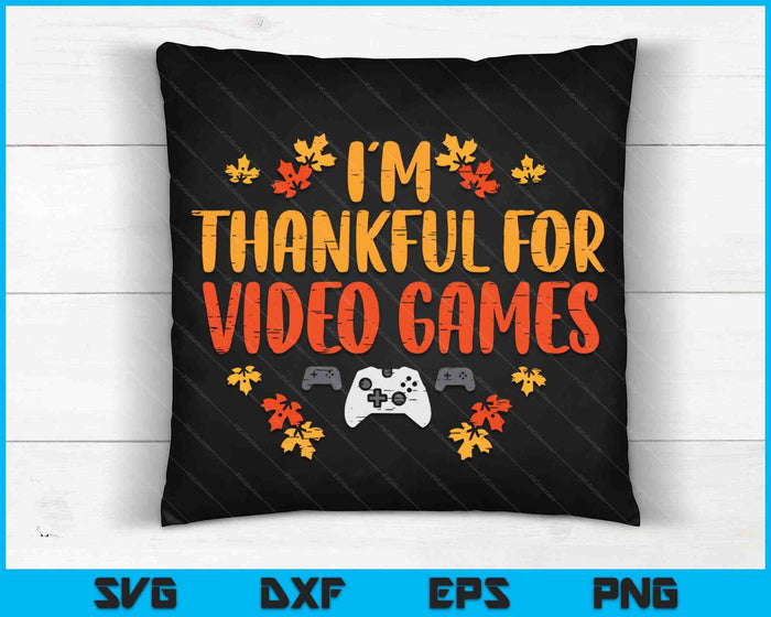 I'm Thankful Video Games Thanksgiving Leaves SVG PNG Digital Cutting Files