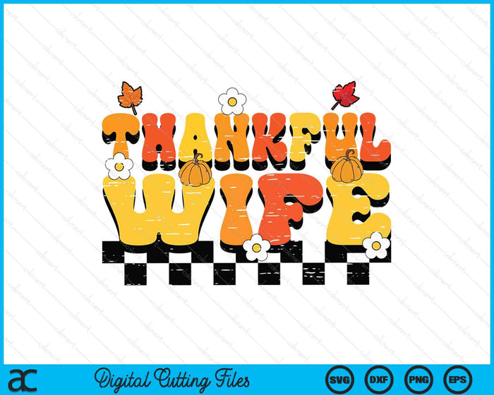 Thankful Wife Retro Groovy Thanksgiving Fall SVG PNG Digital Printable Files