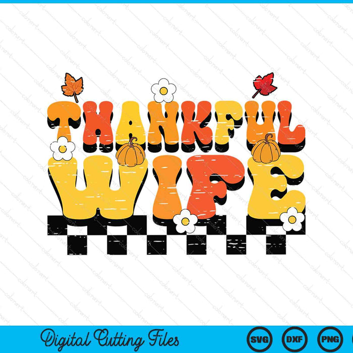 Thankful Wife Retro Groovy Thanksgiving Fall SVG PNG Digital Printable Files