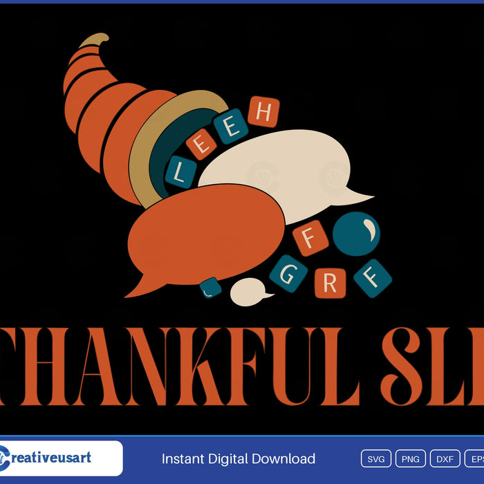 Thankful SLP with a cornucopia of speech bubbles and letter tiles SVG design on a black background