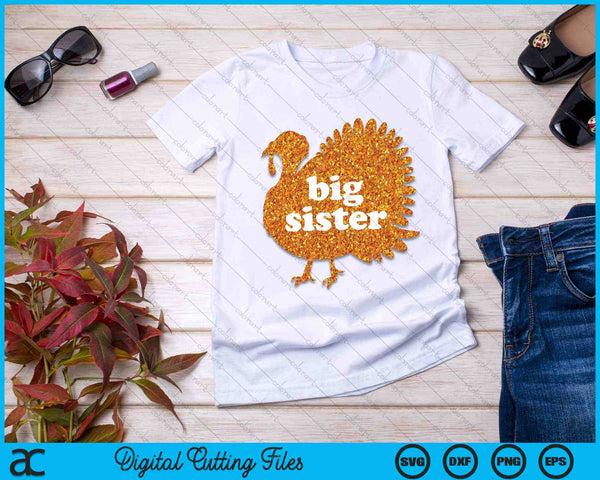 Thanksgiving Big Sister Turkey SVG PNG Digital Cutting Files