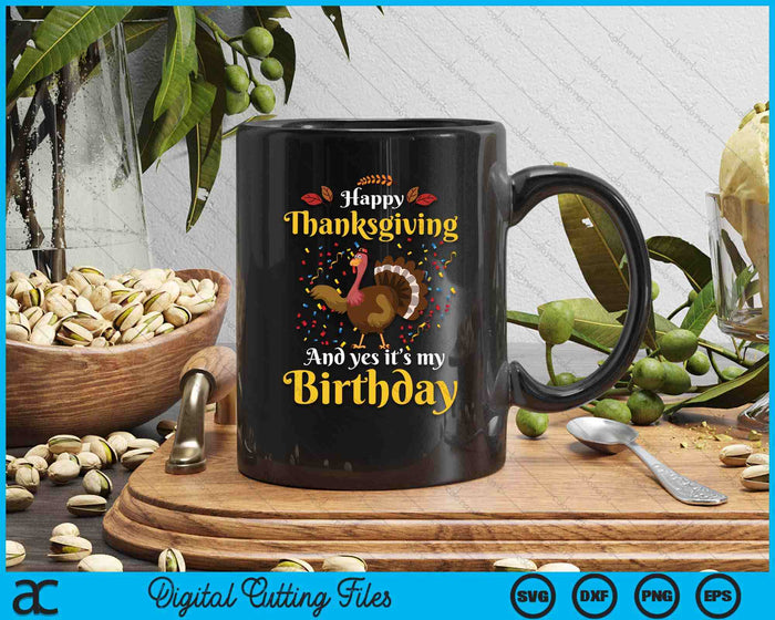 Thanksgiving Birthday Gifts Funny Bday Born On Thanksgiving SVG PNG Digital Cutting File