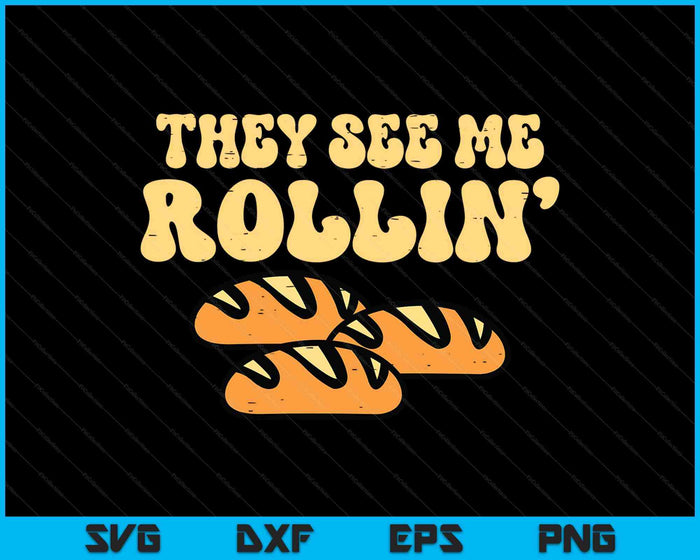 Thanksgiving Bread They See Me Rollin Fun Pun SVG PNG Digital Printable Files