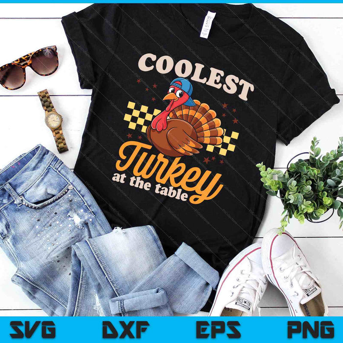 Thanksgiving Coolest Turkey At Table SVG PNG Digital Printable Files
