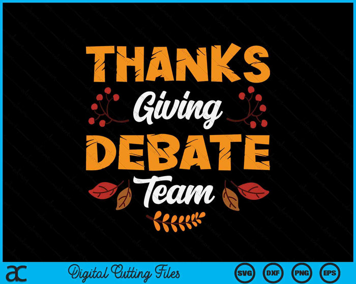 Thanksgiving Debate Team SVG PNG Digital Cutting File