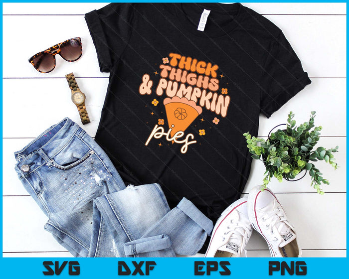 Thanksgiving Family Matching Thick Thighs and Pumpkin Pies SVG PNG Digital Printable Files