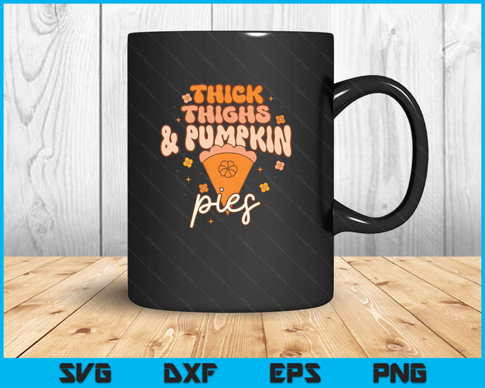 Thanksgiving Family Matching Thick Thighs and Pumpkin Pies SVG PNG Digital Printable Files