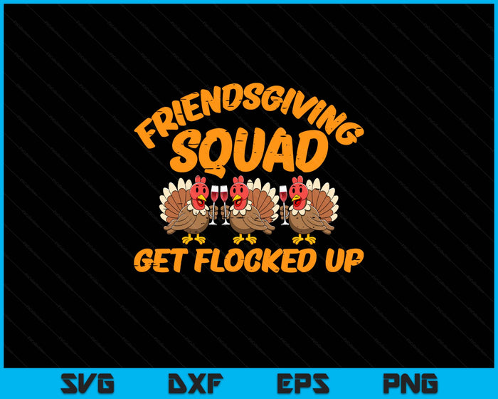 Thanksgiving Friendsgiving Squad Turkey Friends SVG PNG Digital Printable Files