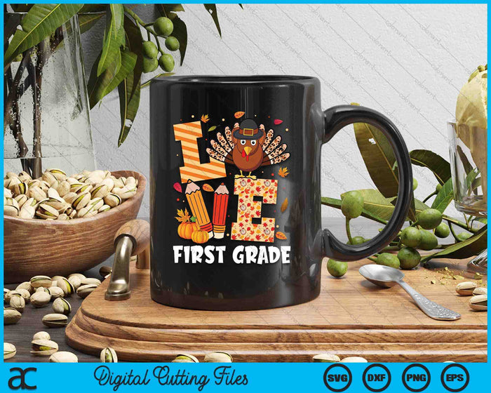 Thanksgiving Love First Grade Teacher Turkey Autumn Fall SVG PNG Digital Printable Files