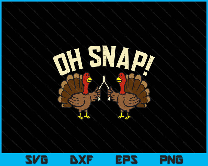 Thanksgiving Oh Snap Turkey Wishbone Funny SVG PNG Digital Printable Files