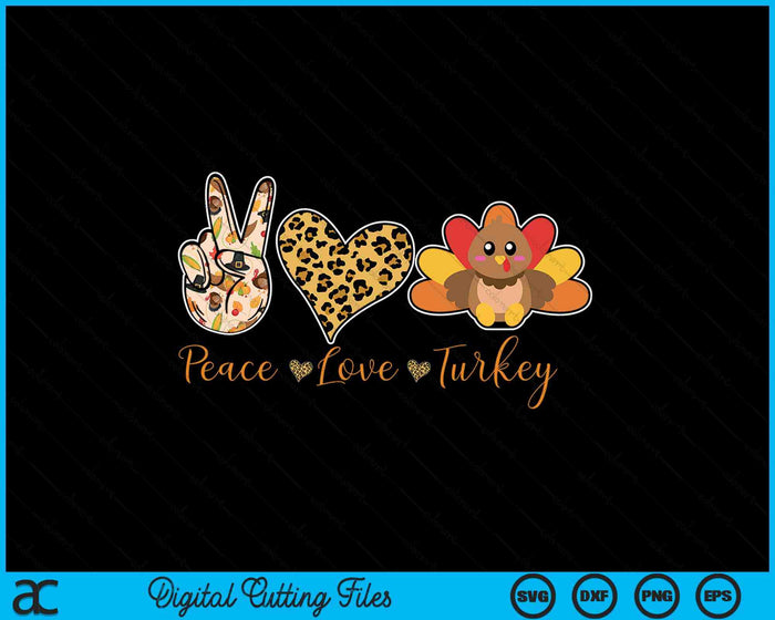 Thanksgiving Peace Love Turkey Fall Autumn SVG PNG Digital Printable Files