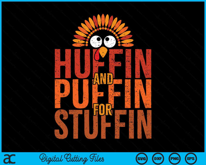 Thanksgiving Run Turkey Trot - Huffin And Puffin For Stuffin SVG PNG Digital Printable Files