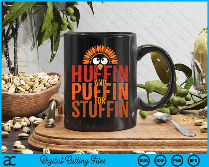 Thanksgiving Run Turkey Trot - Huffin And Puffin For Stuffin SVG PNG Digital Printable Files