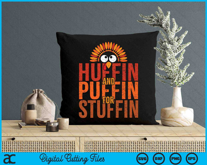 Thanksgiving Run Turkey Trot - Huffin And Puffin For Stuffin SVG PNG Digital Printable Files