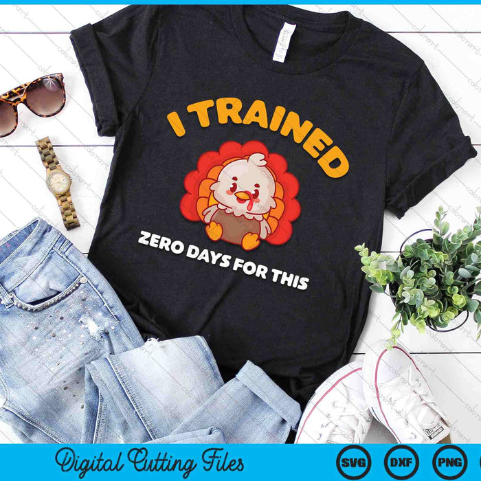 Thanksgiving Running Turkey Trot I Trained Zero Days Kawaii SVG PNG Digital Printable Files
