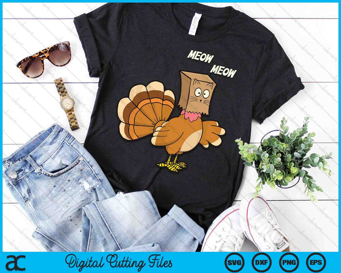 Thanksgiving Turkey Cat Meow Funny Men Women Thanksgiving SVG PNG Digital Printable Files