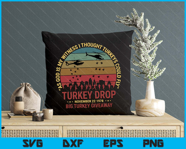 Thanksgiving Turkey Drop As God Is My Witness Turkeys Fly SVG PNG Digital Printable Files