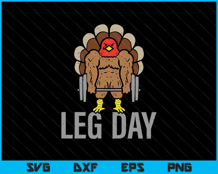 Thanksgiving Turkey Leg Day Weightlifting Gym SVG PNG Digital Printable Files