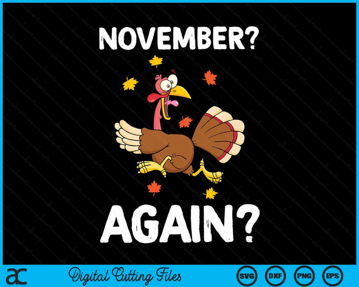 Thanksgiving Turkey November Again SVG PNG Digital Cutting File